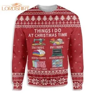 Things I Do At Christmas Fabric Ugly Christmas Sweater