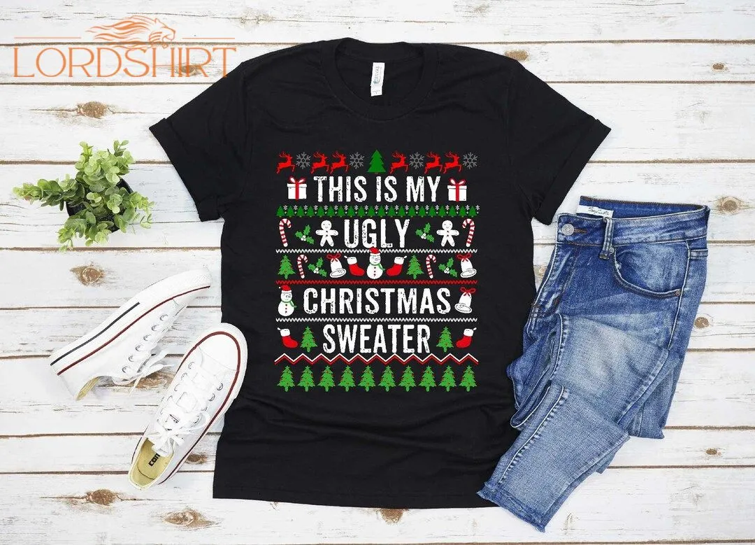 This Is My Ugly Sweater Funny Christmas T-shirt For Men Women