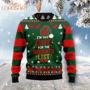 Too Cute For The Naughty List Ugly Christmas Sweater