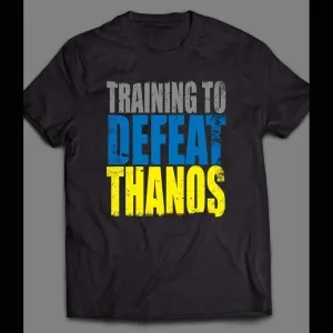 Training To Defeat Thanos Custom Gym Workout Shirt