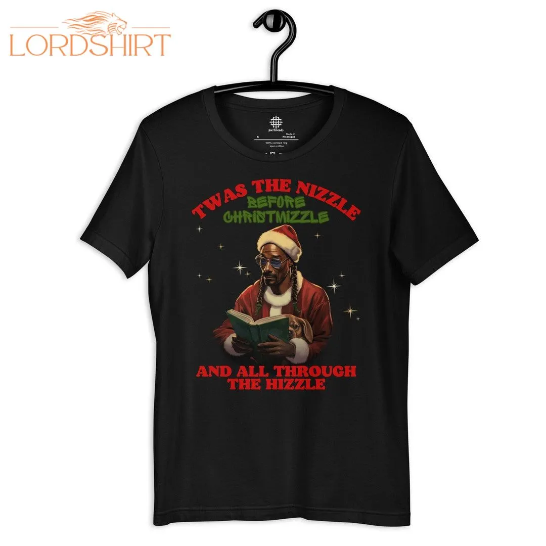 Twas The Nizzle Before Christmizzle Tee Snoop Christmas