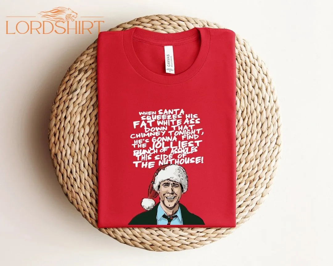 When Santa Squeezes His Fat White As Movie Quotes T-shirt