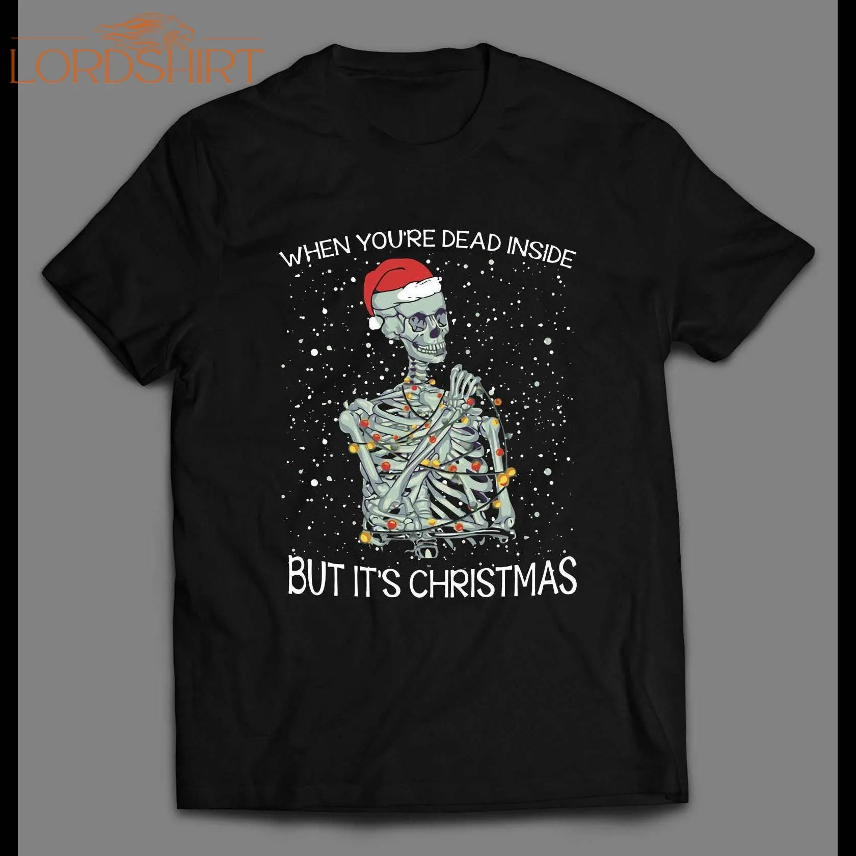 When You're Dead Inside But Its Christmas High Quality Holiday Shirt