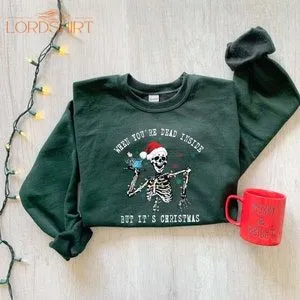 When You're Dead Inside Sweatshirt Christmas Crewneck