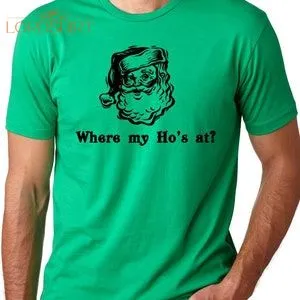 Where My Ho's At Funny Christmas T Shirt Screenprinted