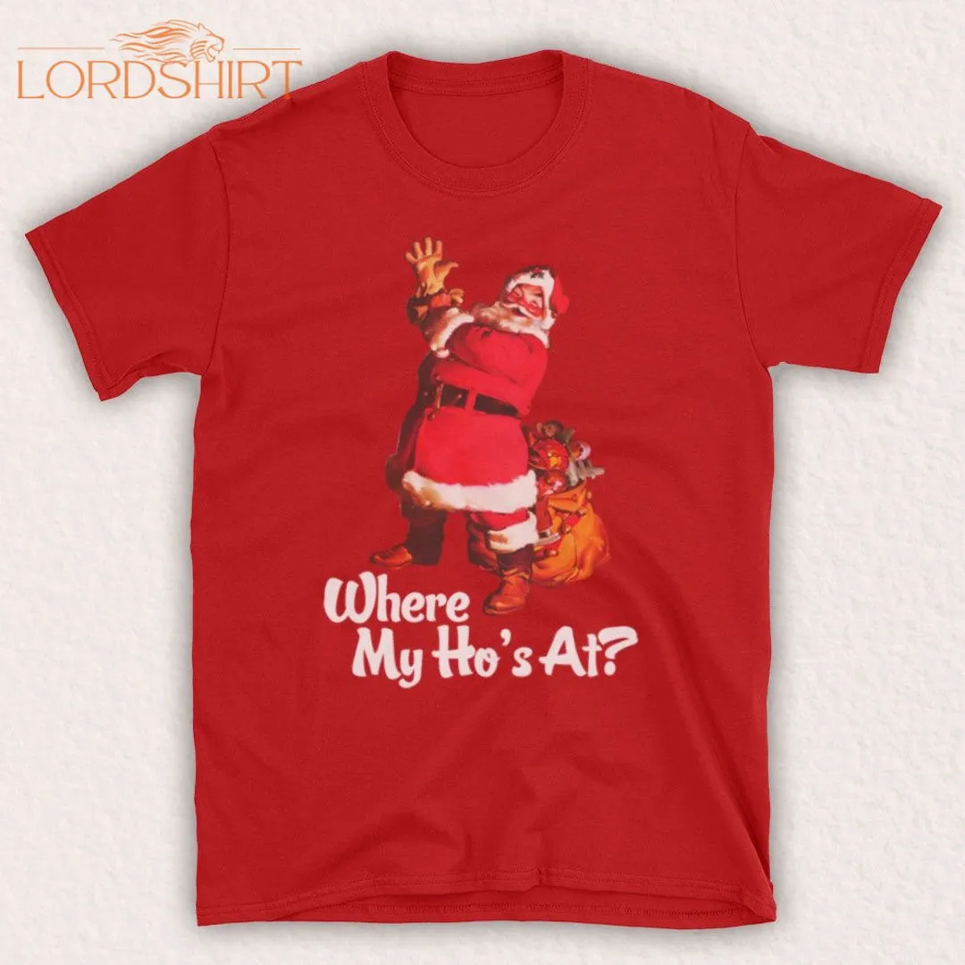 Where My Ho's At Santa Claus Father Christmas Funny Parody