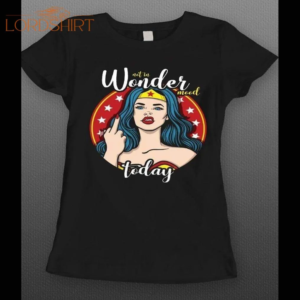 Wonder Woman Parody Not In Wonder Mood Today Oldskool Ladies Shirt