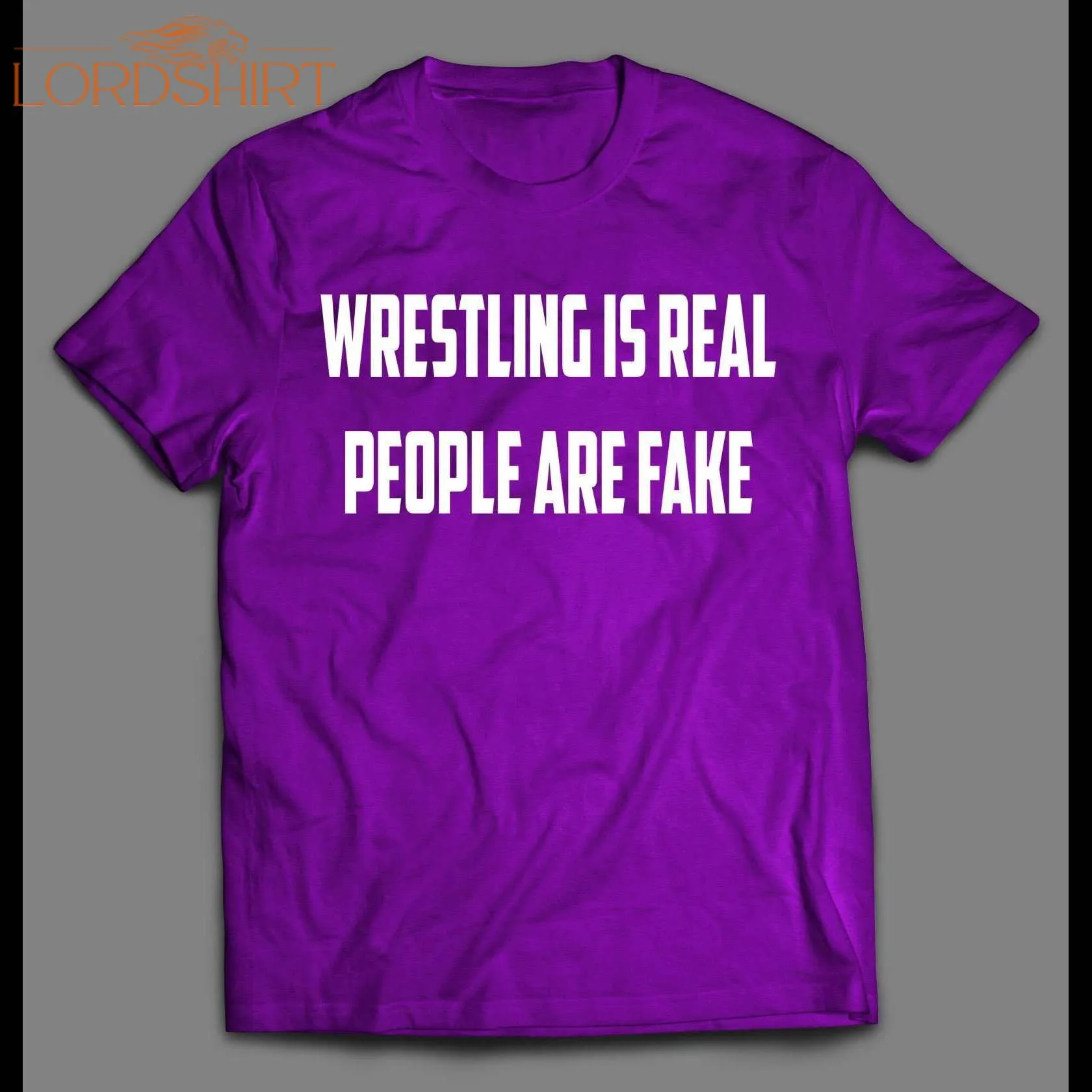 Wrestling Is Real People Are Fake Pro Wrestling Shirt