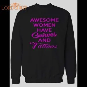 Awesome Women Have Curves And Tattoos Pull Over Sweatshirt