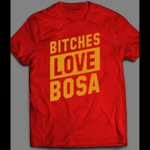 Bitches Love Bosa Football Shirt