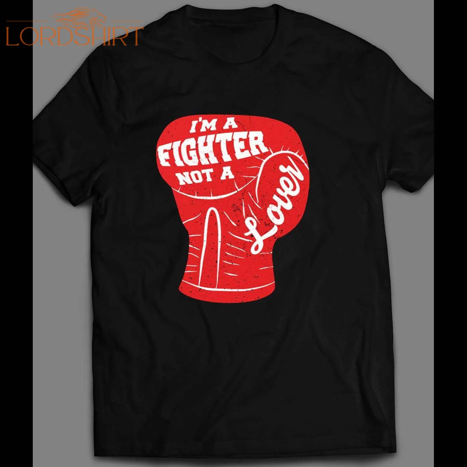 Boxing Glove I'm A Fighter Not A Lover Shirt