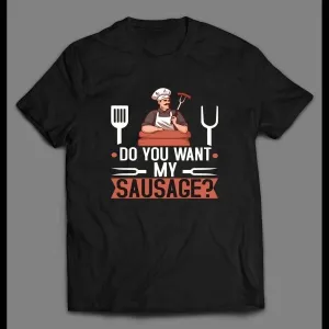 Do You Want My Sausage Cooking Shirt