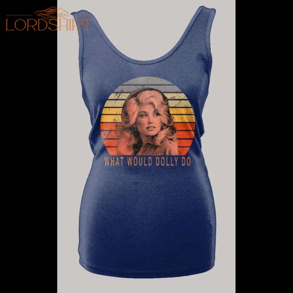 Dolly Parton What Would Dolly Do High Quality Ladies Tank Top