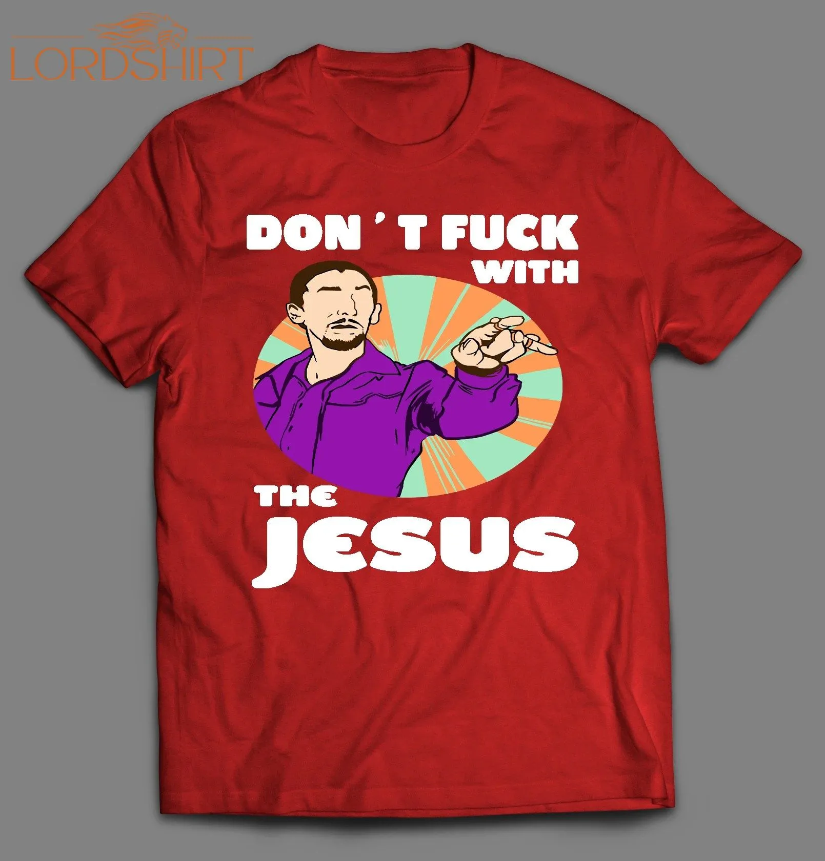 Don't F*ck With The Jesus Shirt