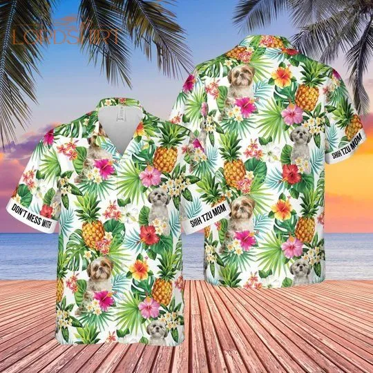 Dont Mess With Shih Tzu Mom Pineapple Tropical Hawaiian Shirt