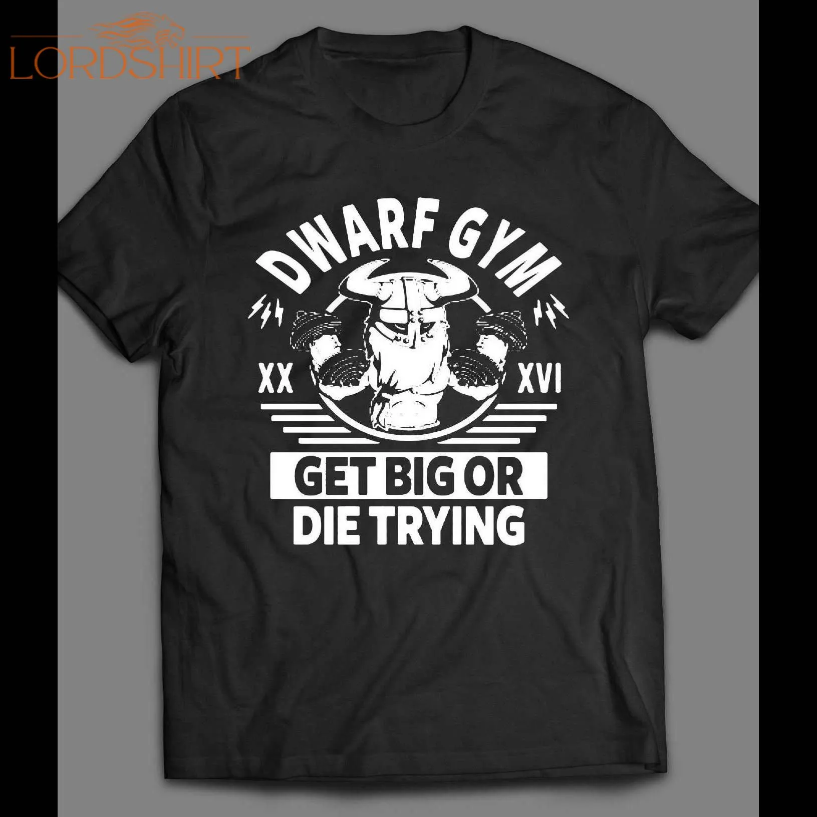 Dwarf Gym Get Big Or Die Trying Gym Shirt