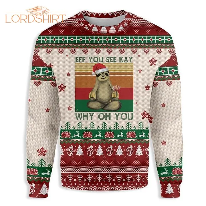 Eff You See Kay Sloth Ugly Christmas Sweater