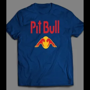 Energy Drink Logo Parody Pit Bull Custom Art Shirt