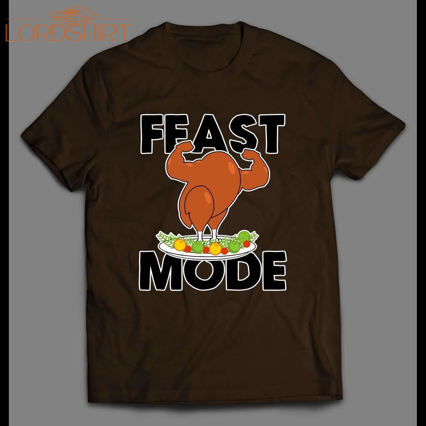 Feast Mode Flexing Turkey Dinner High Quality Thanksgiving Shirt