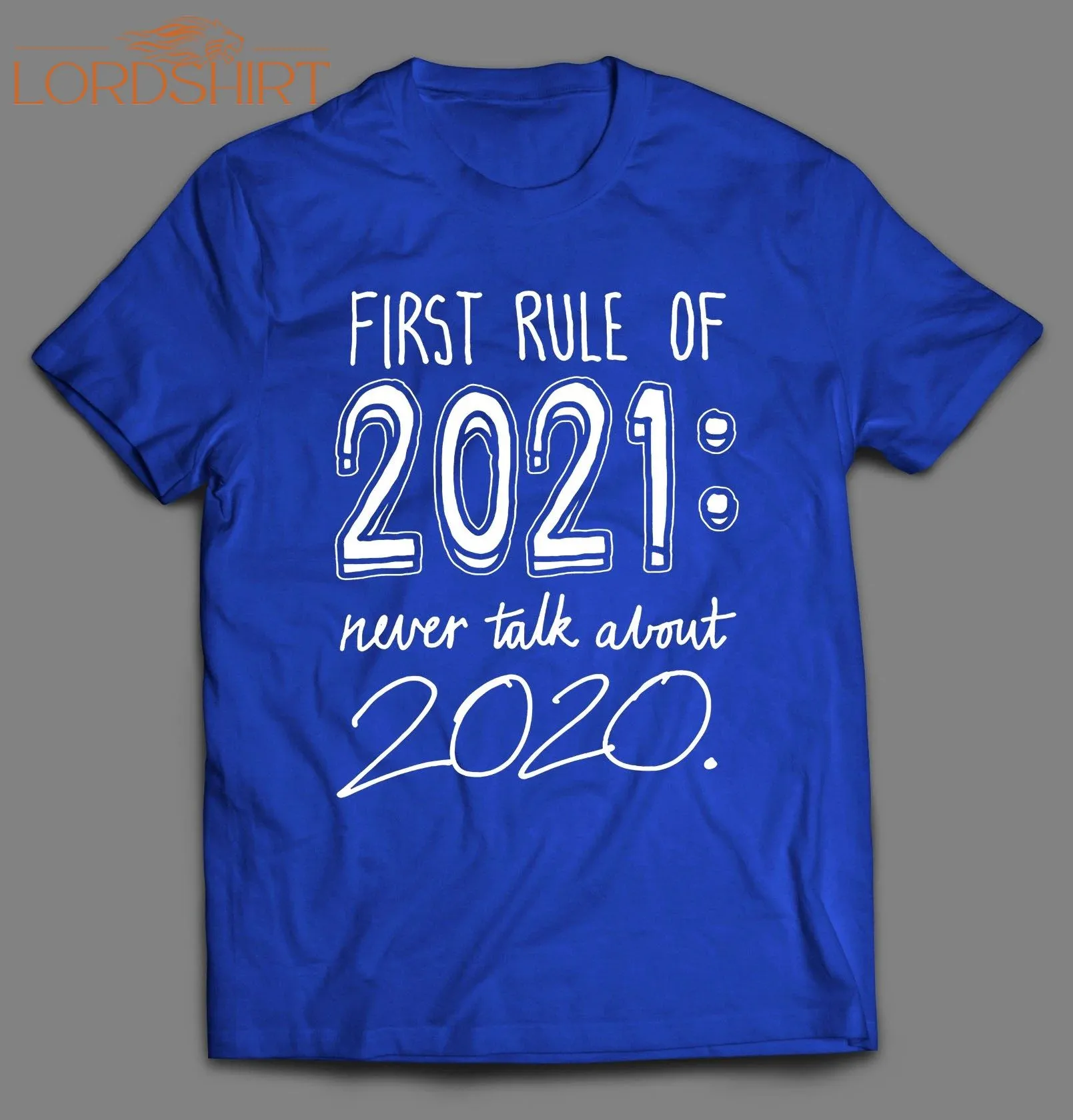 First Rule Of 2021 Never Talk About 2020 Pandemic Shirt