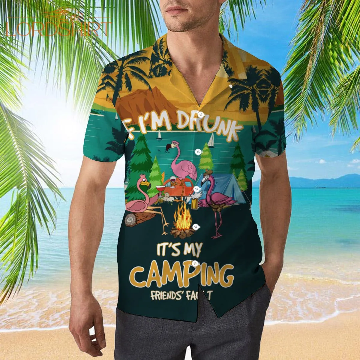 Flamingo If Im Drunk Its My Camping Friends Fault Funny Hawaiian Shirt