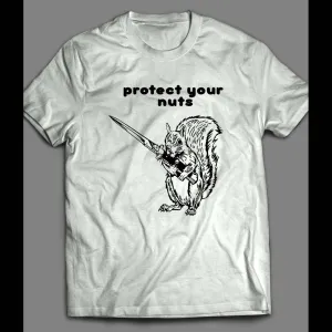 Funny Protect Your Nuts Shirt