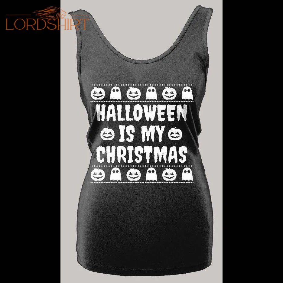 Halloween Is My Christmas High Quality Ladies Tank Top