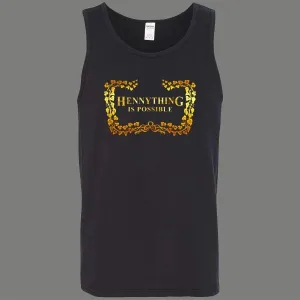 Hennything Is Possible Liquor Art Parody Quality Tank Top