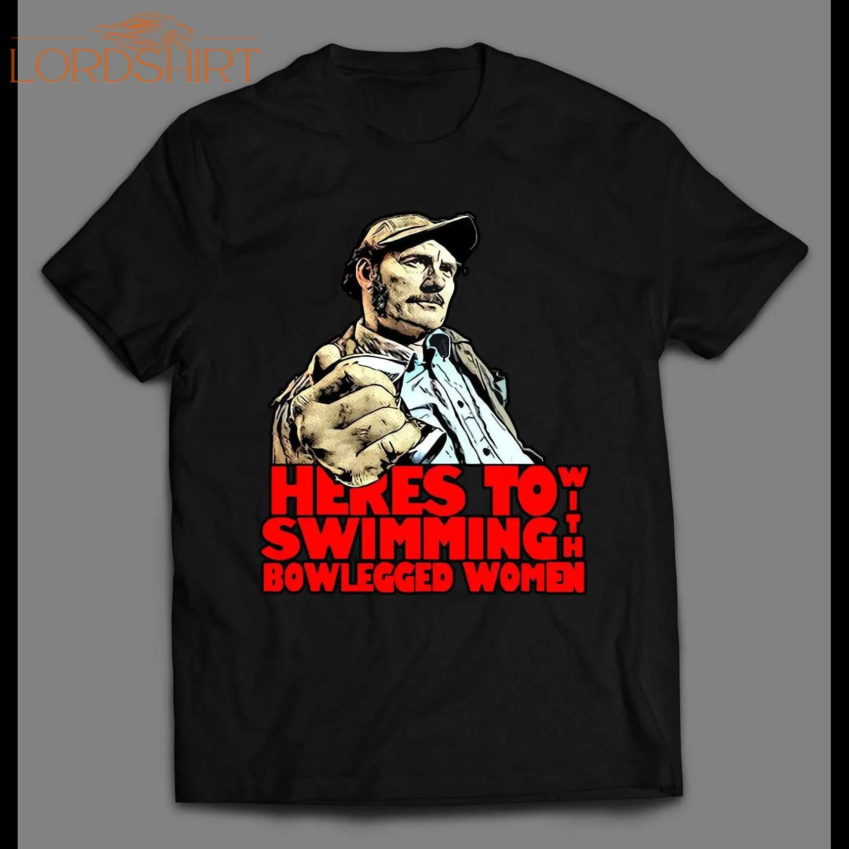 Here's To Swimming With Bowlegged Women Movie Shirt