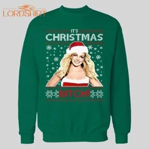 It's Christmas Bitch Britney Holiday Hoodie / Sweatshirt