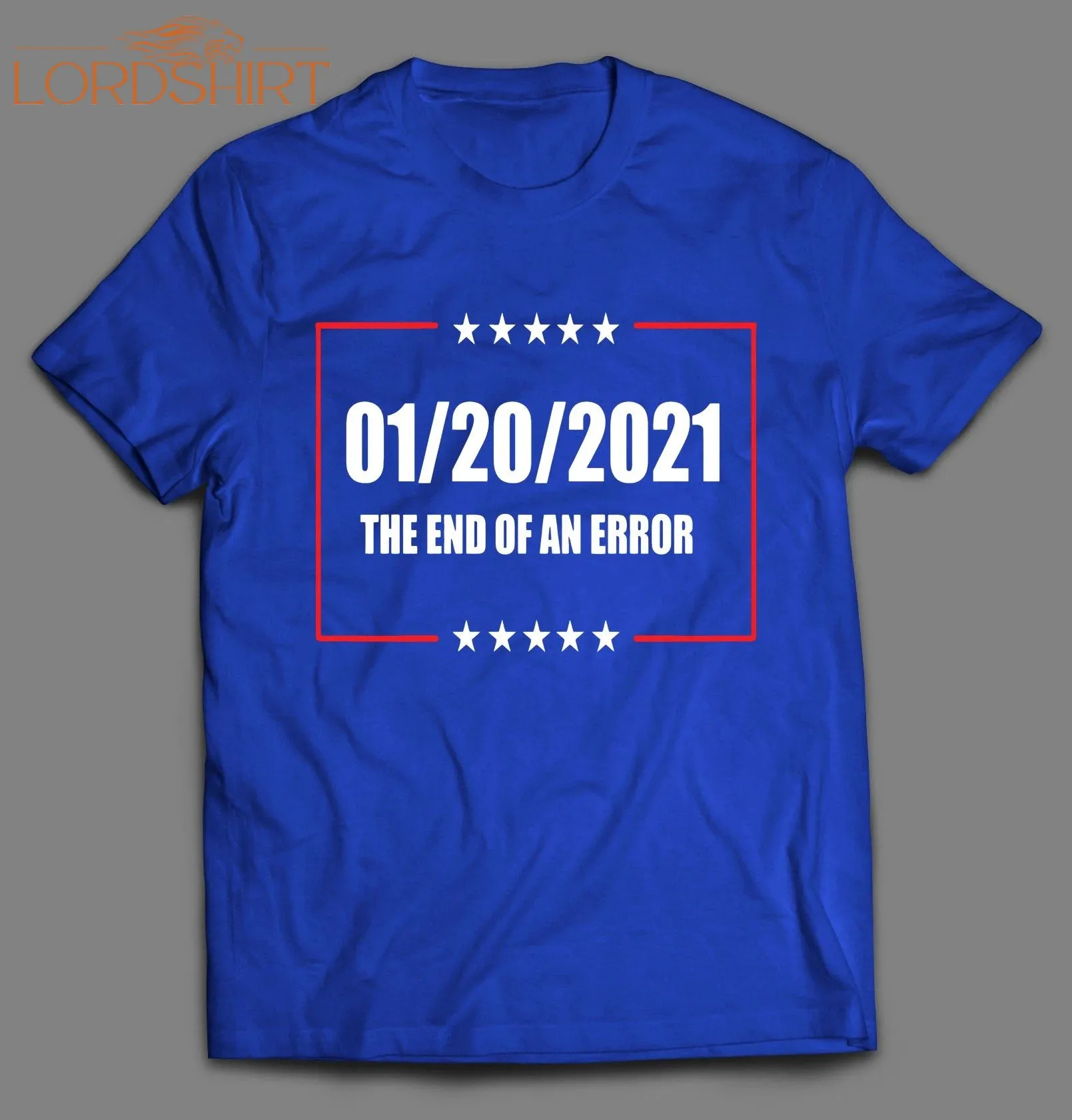 Jan 20th 2021 End Of An Error Political Shirt