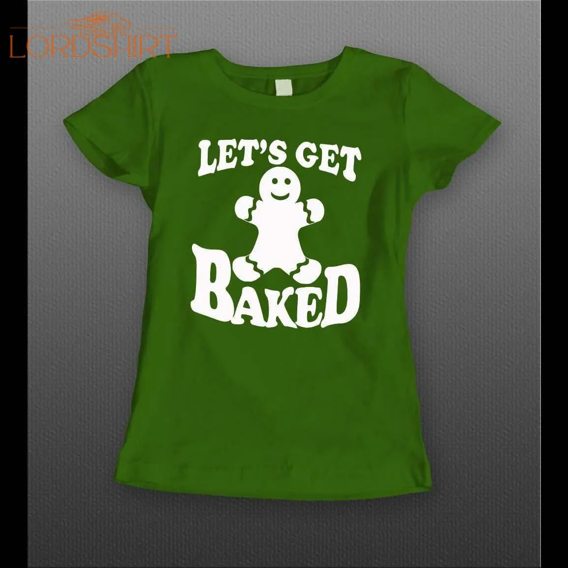 Ladies Style Let's Get Baked Gingerbread Cookie Christmas Full Front Print Shirt