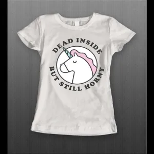 Ladies Unicorn Dead But Still Horny Adult Humor Shirt