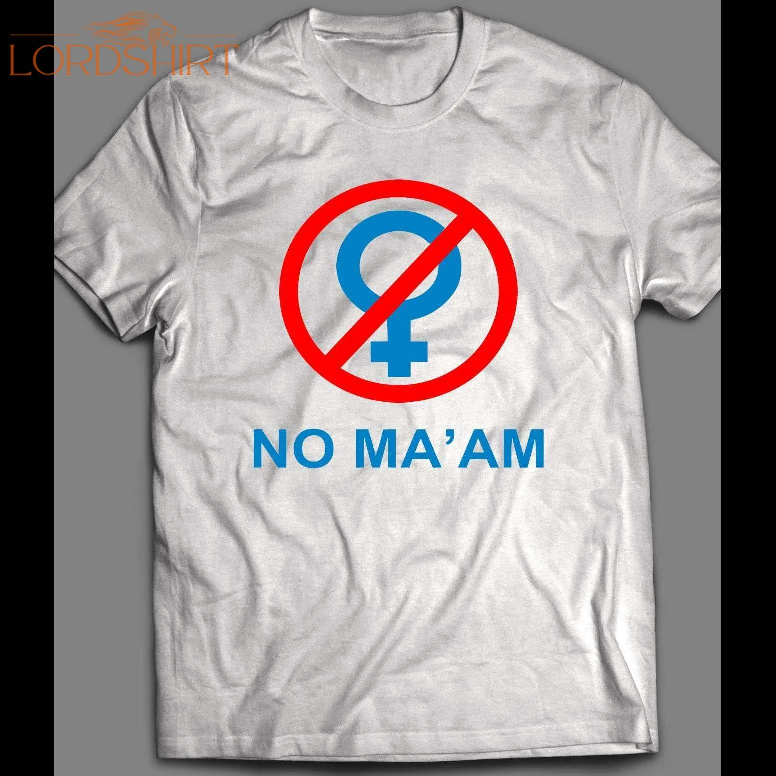 No Ma'am Adult Humor Custom Front Print Art Shirt