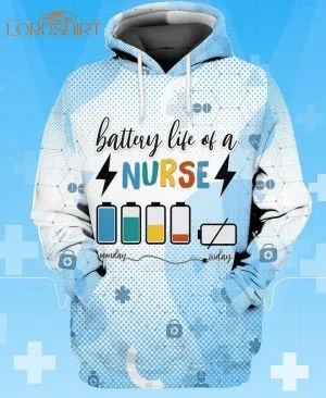 Nurse Life Shirt Battery Life Of A Nurse 3d All Over Print