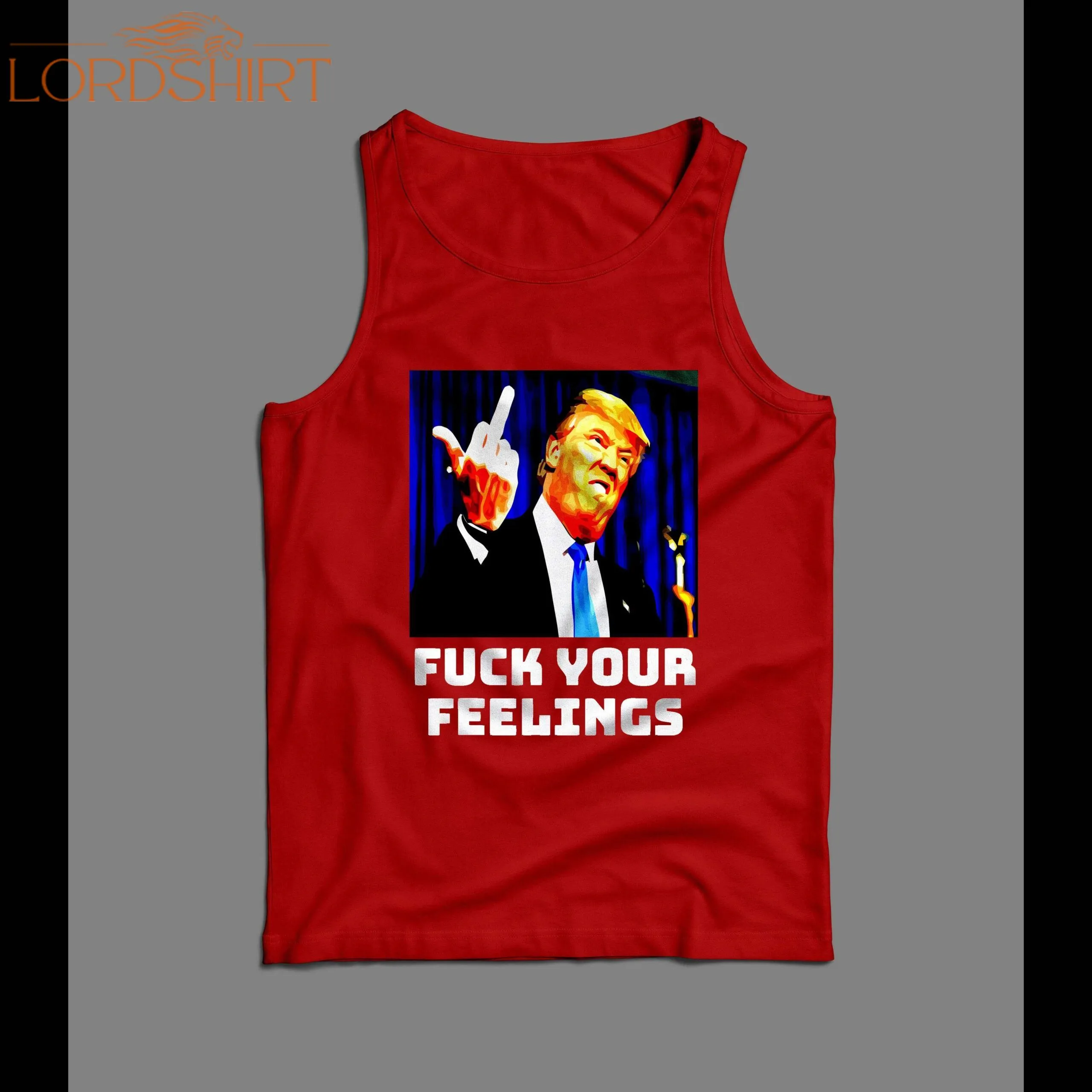 President Trump F*ck Your Feelings Political Men's Tank Top