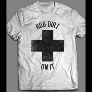 Rub Dirt On It Baseball Inspired Shirt