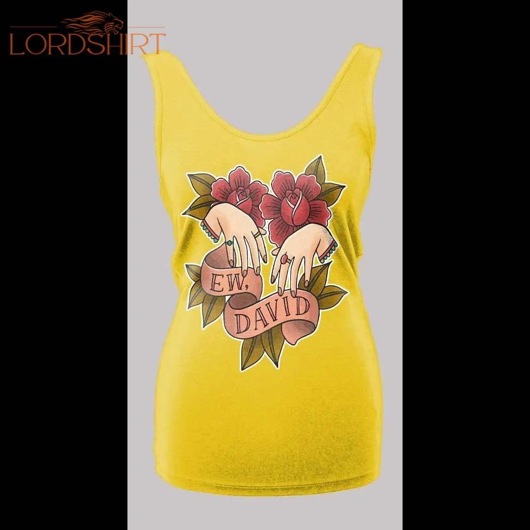 Schitt's Creek Ew David High Quality Ladies Tank Top