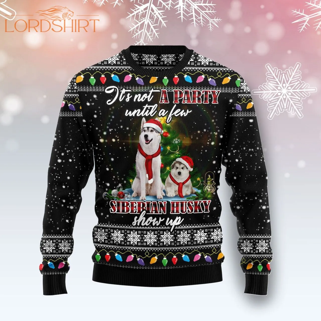 Siberian Husky Show Up Xmas Ugly Christmas Sweater