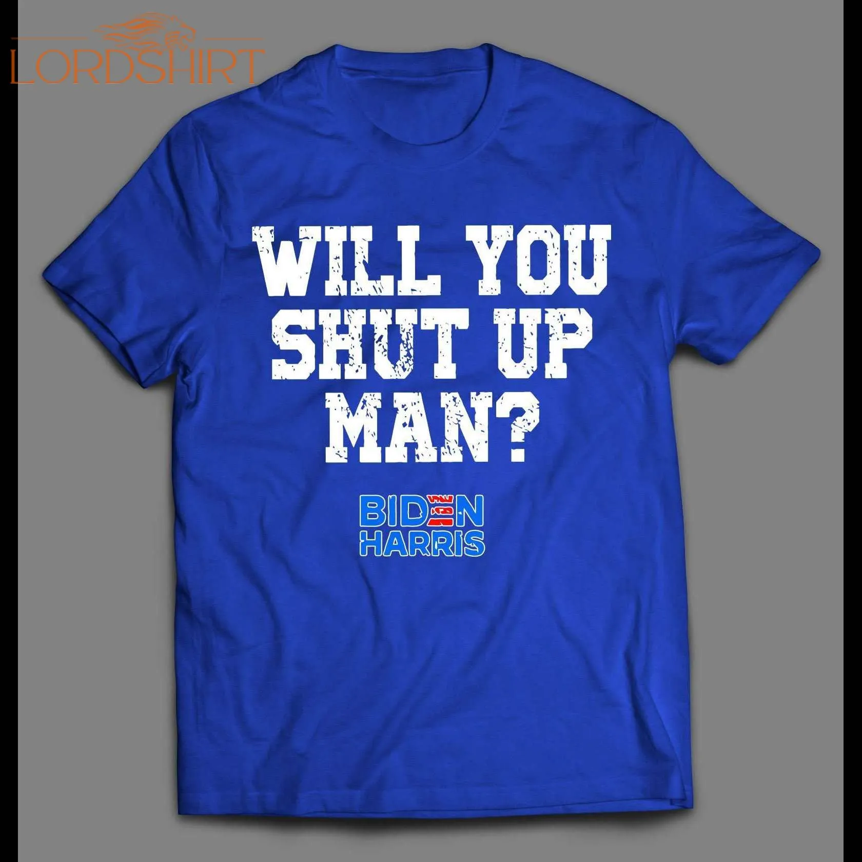 Sleepy Joe Will You Shut Up Man Debate 2020 Catch Phrase Shirt