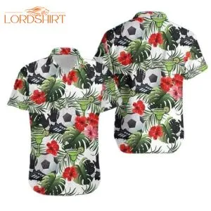 Soccer And Margarita Hawaiian Shirt