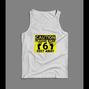 Social Distancing Caution Please Stay 6 Feet Away Tank Top