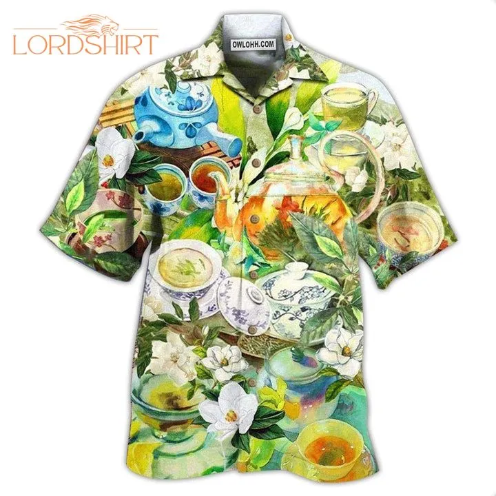 Tea Fresh Your Day With A Cup Of Tea Hawaiian Shirt