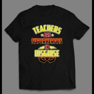 Teachers Are Superheros In Disguise Men's Shirt