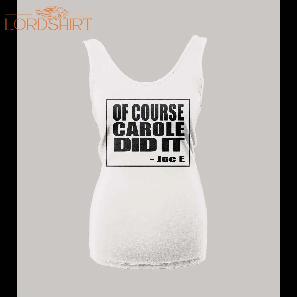 Tiger King Of Carole Did It Joe Exotic Quote Ladies Tank Top