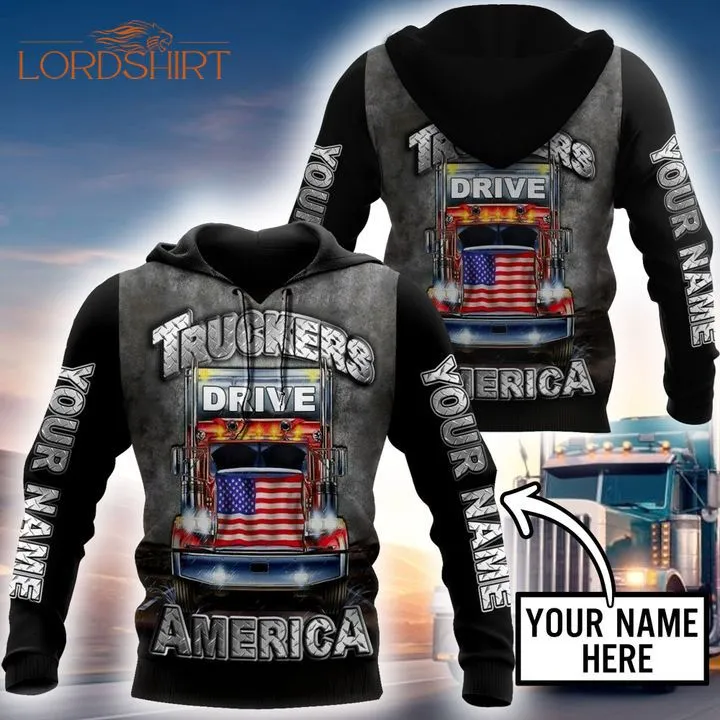 Truckers Drive America Custom Name 3d All Over Print