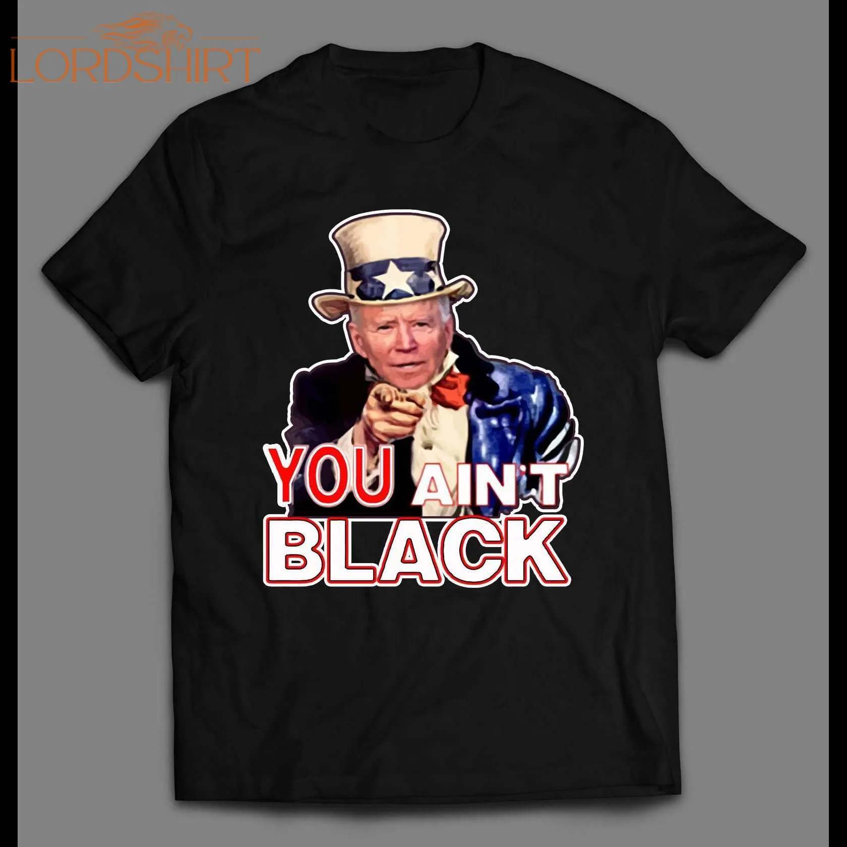 Uncle Sleepy Joe You Ain't Black High Quality Shirt