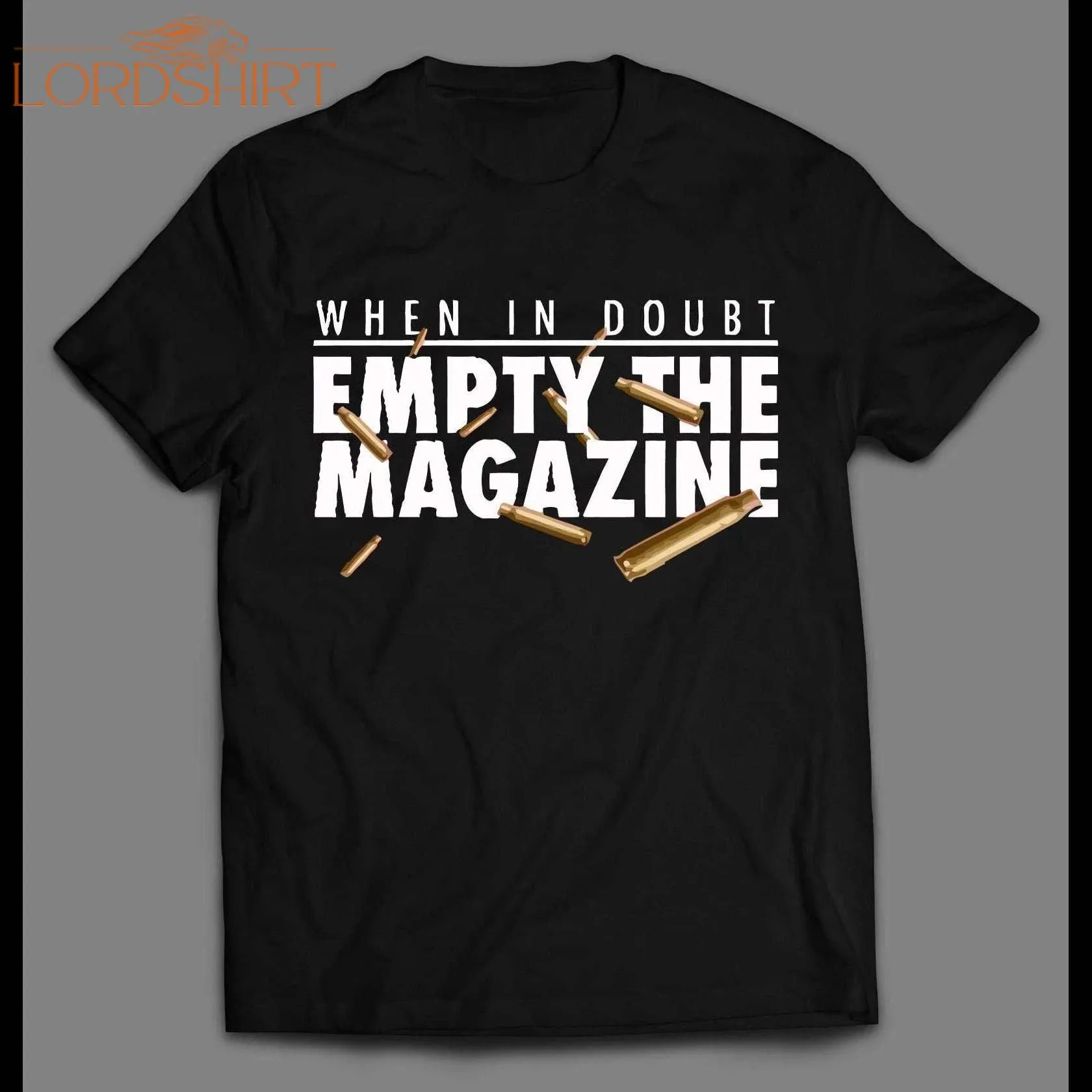 When In Doubt Empty The Magazine 2nd Amendment Shirt