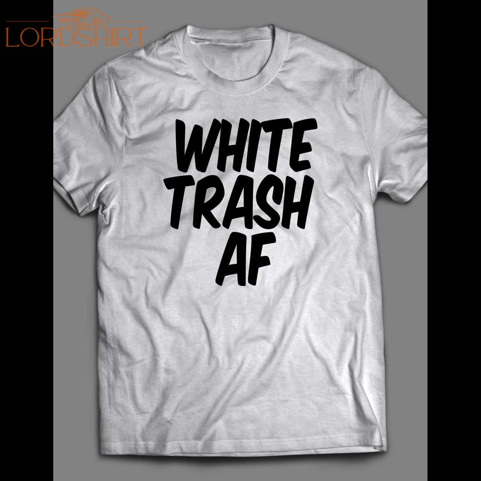 White Trash Af Shirt