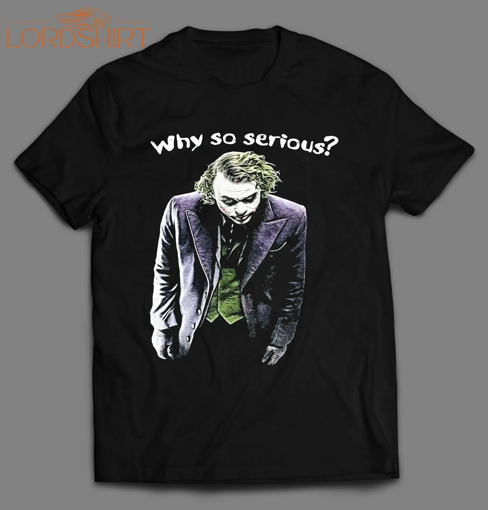 Why So Serious? Shirt